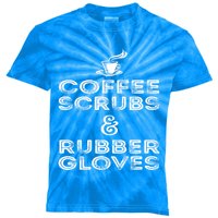 Funny Medical : Coffee Scrubs And Rubber Gloves Gift Kids Tie-Dye T-Shirt