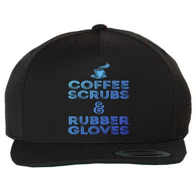 Funny Medical : Coffee Scrubs And Rubber Gloves Gift Wool Snapback Cap