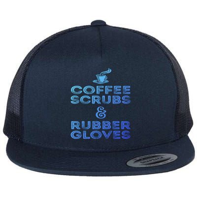 Funny Medical : Coffee Scrubs And Rubber Gloves Gift Flat Bill Trucker Hat