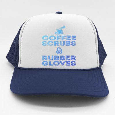 Funny Medical : Coffee Scrubs And Rubber Gloves Gift Trucker Hat