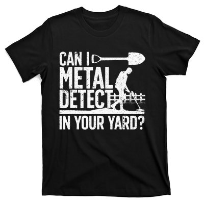 Funny Metal Detecting Design For Metal Detectorist T-Shirt