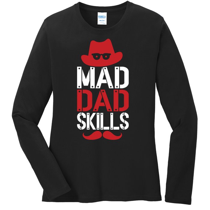 Father Mad Dad Skills Funny Dad Gift Ladies Long Sleeve Shirt