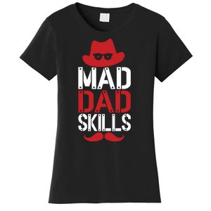 Father Mad Dad Skills Funny Dad Gift Women's T-Shirt