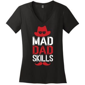 Father Mad Dad Skills Funny Dad Gift Women's V-Neck T-Shirt