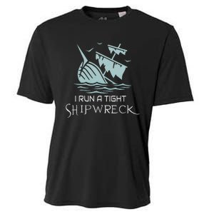 Funny Mom Dad Quote I Run A Tight Shipwreck Cooling Performance Crew T-Shirt