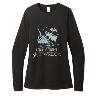 Funny Mom Dad Quote I Run A Tight Shipwreck Womens CVC Long Sleeve Shirt