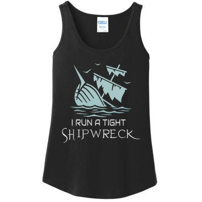 Funny Mom Dad Quote I Run A Tight Shipwreck Ladies Essential Tank