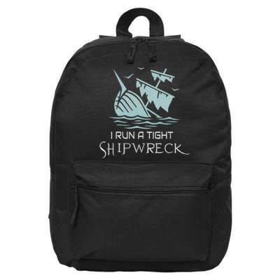 Funny Mom Dad Quote I Run A Tight Shipwreck 16 in Basic Backpack