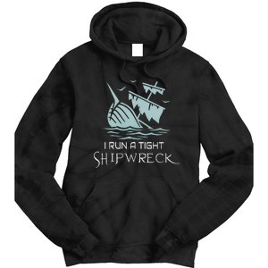 Funny Mom Dad Quote I Run A Tight Shipwreck Tie Dye Hoodie