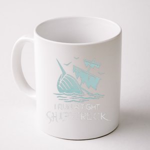 Funny Mom Dad Quote I Run A Tight Shipwreck Coffee Mug