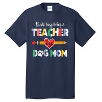 Funny Mothers Day For Teacher Dog Lover Dog Mom Teacher Tall T-Shirt