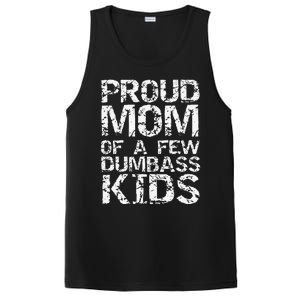 Funny MotherS Day Joke Gift Proud Mom Of A Few Dumbass PosiCharge Competitor Tank