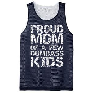 Funny MotherS Day Joke Gift Proud Mom Of A Few Dumbass Mesh Reversible Basketball Jersey Tank