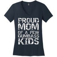 Funny MotherS Day Joke Gift Proud Mom Of A Few Dumbass Women's V-Neck T-Shirt