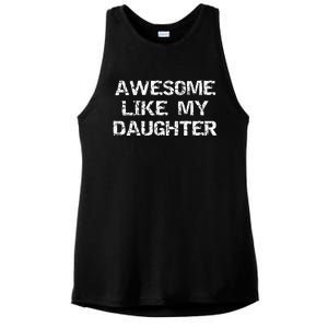 Funny Mom & Dad Gift From Daughter Awesome Like My Daughter Ladies PosiCharge Tri-Blend Wicking Tank