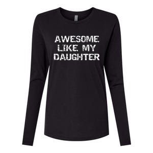 Funny Mom & Dad Gift From Daughter Awesome Like My Daughter Womens Cotton Relaxed Long Sleeve T-Shirt