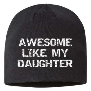 Funny Mom & Dad Gift From Daughter Awesome Like My Daughter Sustainable Beanie