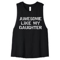 Funny Mom & Dad Gift From Daughter Awesome Like My Daughter Women's Racerback Cropped Tank