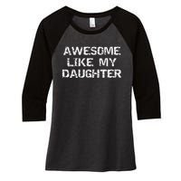 Funny Mom & Dad Gift From Daughter Awesome Like My Daughter Women's Tri-Blend 3/4-Sleeve Raglan Shirt