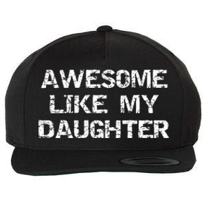 Funny Mom & Dad Gift From Daughter Awesome Like My Daughter Wool Snapback Cap