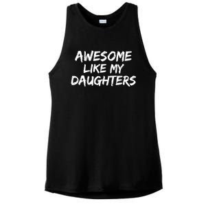 Funny Mom & Dad Gift From Daughter Awesome Like My Daughters Ladies PosiCharge Tri-Blend Wicking Tank