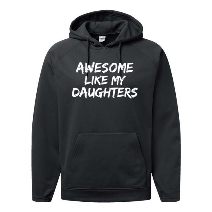 Funny Mom & Dad Gift From Daughter Awesome Like My Daughters Performance Fleece Hoodie