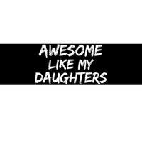 Funny Mom & Dad Gift From Daughter Awesome Like My Daughters Bumper Sticker