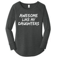 Funny Mom & Dad Gift From Daughter Awesome Like My Daughters Women's Perfect Tri Tunic Long Sleeve Shirt