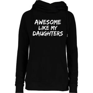 Funny Mom & Dad Gift From Daughter Awesome Like My Daughters Womens Funnel Neck Pullover Hood