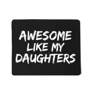 Funny Mom & Dad Gift From Daughter Awesome Like My Daughters Mousepad