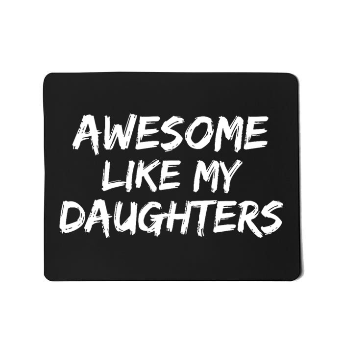 Funny Mom & Dad Gift From Daughter Awesome Like My Daughters Mousepad