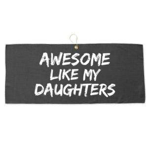 Funny Mom & Dad Gift From Daughter Awesome Like My Daughters Large Microfiber Waffle Golf Towel