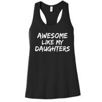 Funny Mom & Dad Gift From Daughter Awesome Like My Daughters Women's Racerback Tank