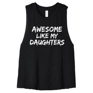 Funny Mom & Dad Gift From Daughter Awesome Like My Daughters Women's Racerback Cropped Tank