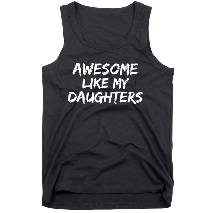 Funny Mom & Dad Gift From Daughter Awesome Like My Daughters Tank Top