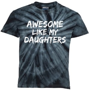 Funny Mom & Dad Gift From Daughter Awesome Like My Daughters Kids Tie-Dye T-Shirt