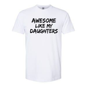 Funny Mom & Dad Gift From Daughter Awesome Like My Daughters Softstyle CVC T-Shirt