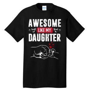 Funny Mom & Dad Gift From Daughter Awesome Like My Daughters Tall T-Shirt