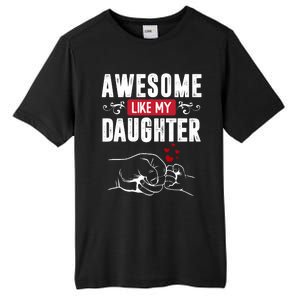 Funny Mom & Dad Gift From Daughter Awesome Like My Daughters Tall Fusion ChromaSoft Performance T-Shirt