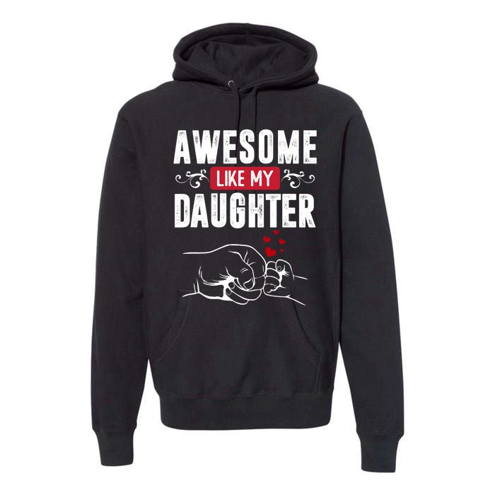 Funny Mom & Dad Gift From Daughter Awesome Like My Daughters Premium Hoodie