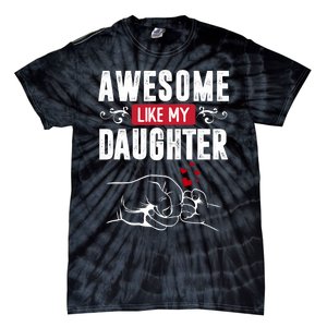 Funny Mom & Dad Gift From Daughter Awesome Like My Daughters Tie-Dye T-Shirt