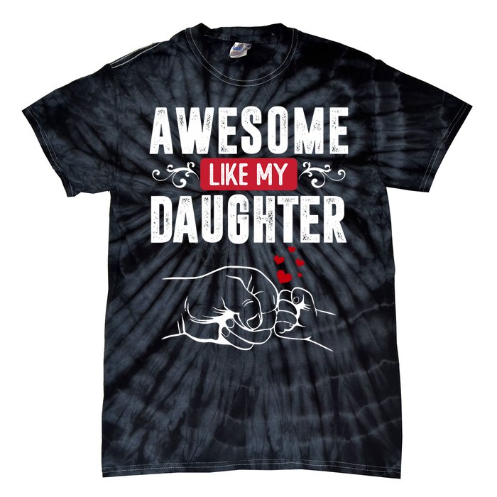 Funny Mom & Dad Gift From Daughter Awesome Like My Daughters Tie-Dye T-Shirt