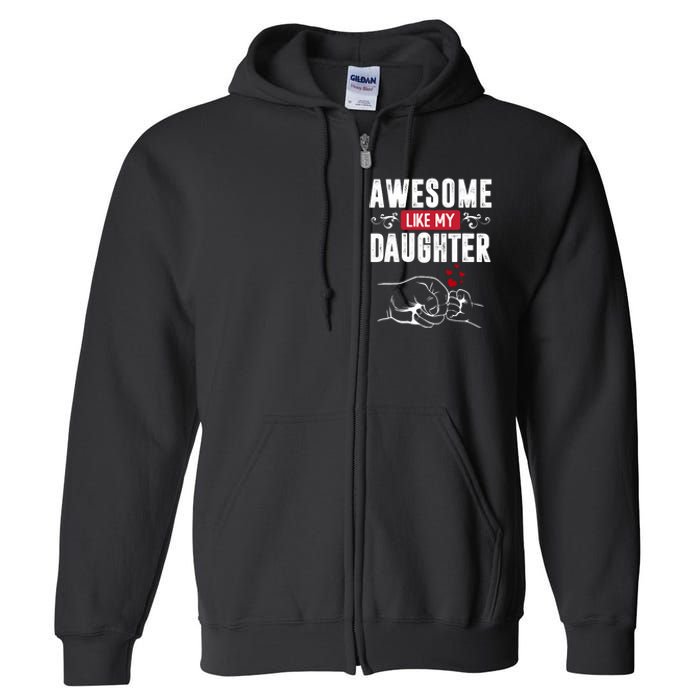 Funny Mom & Dad Gift From Daughter Awesome Like My Daughters Full Zip Hoodie