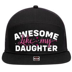 Funny Mom & Dad Gifts From Daughter Awesome Like Mydaughter 7 Panel Mesh Trucker Snapback Hat