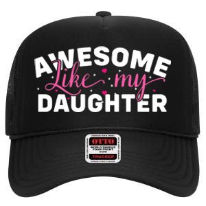 Funny Mom & Dad Gifts From Daughter Awesome Like Mydaughter High Crown Mesh Back Trucker Hat