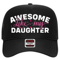 Funny Mom & Dad Gifts From Daughter Awesome Like Mydaughter High Crown Mesh Back Trucker Hat