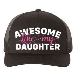 Funny Mom & Dad Gifts From Daughter Awesome Like Mydaughter Yupoong Adult 5-Panel Trucker Hat