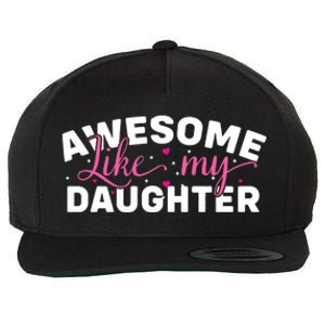 Funny Mom & Dad Gifts From Daughter Awesome Like Mydaughter Wool Snapback Cap