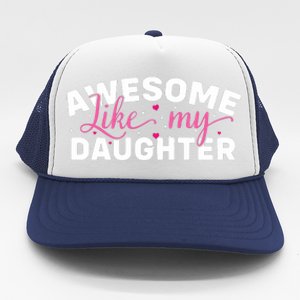 Funny Mom & Dad Gifts From Daughter Awesome Like Mydaughter Trucker Hat