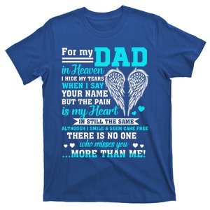 For My Dad In Heaven Who Misses You More Than Me Memories Gift T-Shirt